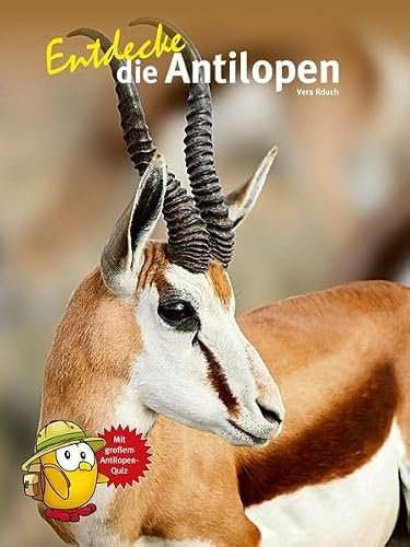 Entdecke die Antilopen (Entdecke - Die Reihe mit der Eule: Kindersachbuchreihe)