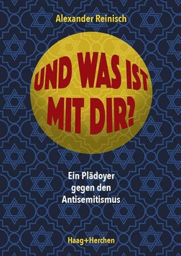 Und was ist mit Dir?: Ein Plädoyer gegen den Antisemitismus