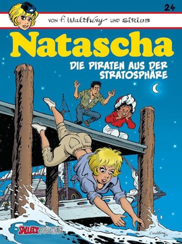 Natascha: Band 24: Die Piraten aus der Stratosphäre (Natascha Einzelbände)
