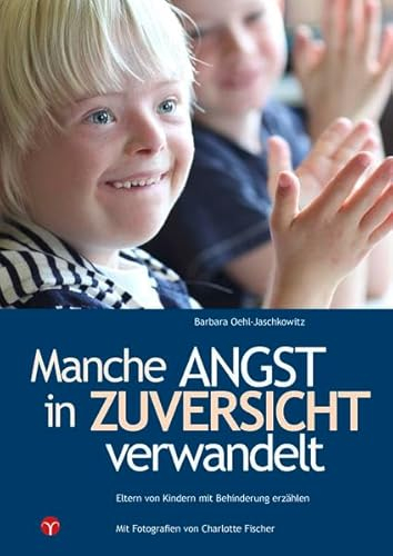 Manche Angst in Zuversicht verwandelt: Eltern von Kindern mit Behinderung erzählen. Mit Fotografien von Charlotte Fischer.