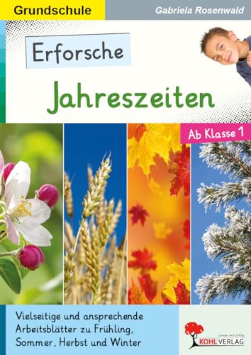 Erforsche Jahreszeiten Sachunterricht Grundschule Klasse 1 2 3 4 Grundschrift | Frühling Sommer Herbst Winter Feste Basteln Puzzle Sudoku Mandalas ... ...: Sachunterricht ab dem 1. Schuljahr)