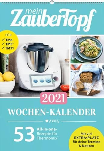 mein Zaubertopf Wochenkalender 2021: 53 All-in-one-Rezepte für Thermomix ®!