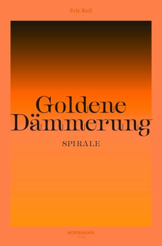 Goldene Dämmerung: Spirale: Roman