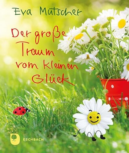 Der große Traum vom kleinen Glück (Eschbacher Mini)