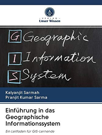 Einführung in das Geographische Informationssystem: Ein Leitfaden für GIS-Lernende