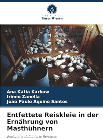 Entfettete Reiskleie in der Ernährung von Masthühnern: Entfettete, defitinierte Reiskleie