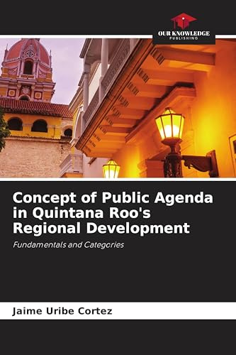 Concept of Public Agenda in Quintana Roo's Regional Development: Fundamentals and Categories