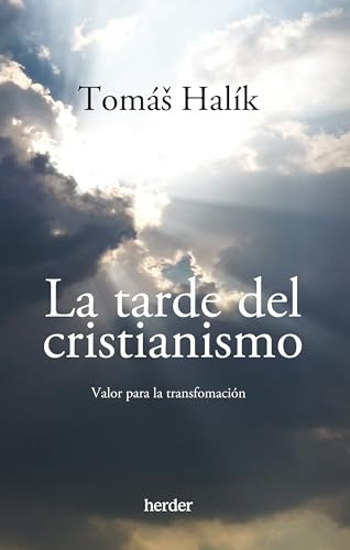 La tarde del cristianismo; Valor para la transformación (fuera de colección)
