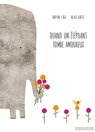 Quand un elephant tombe amoureux (Albi illustrati)