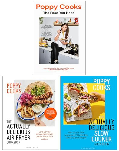 Poppy O'Toole Collection 3 Books Set (Poppy Cooks: The Food You Need, The Actually Delicious Air Fryer Cookbook & The Actually Delicious Slow Cooker Cookbook)