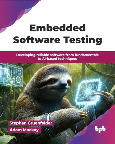 Embedded Software Testing: Developing reliable software from fundamentals to AI-based techniques (English Edition)