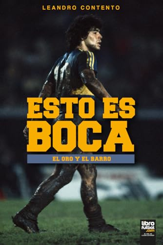 Esto Es Boca: EL ORO Y EL BARRO (Boca Juniors)