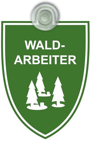 Indigos UG - Schild Waldarbeiter - grün - 9x12 cm - Saugnapfschild - Aluverbund - Emblem - Innenbefestigung für Ihr Auto - UV-Beständig - Einsatzschild - Hinweisschild - Warnschild