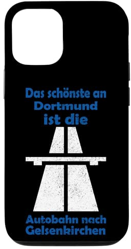 Das Schönste an Dortmund ist die Autobahn nach Gelsenkirchen Hülle für iPhone 12/12 Pro