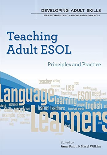 Teaching Adult Esol: Principles And Practice (Developing Adult Skills)
