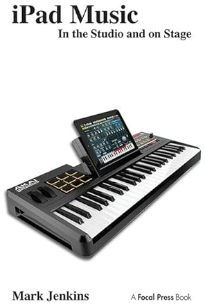 Ipad Music: In the Studio and on Stage