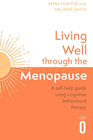 Living Well Through The Menopause: An evidence-based cognitive behavioural guide