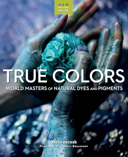 True Colours: World masters of natural dyes and pigments