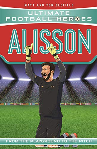 Ultimate Football Heroes: Alisson (Super Stoppers 3): Collect them all!