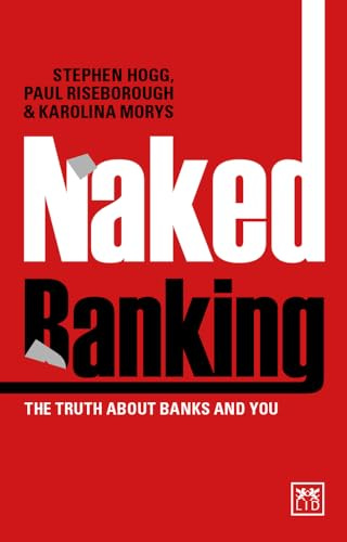 Naked Banking: The Truth About Banks and You