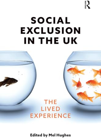 Social Exclusion in the UK: The lived experience