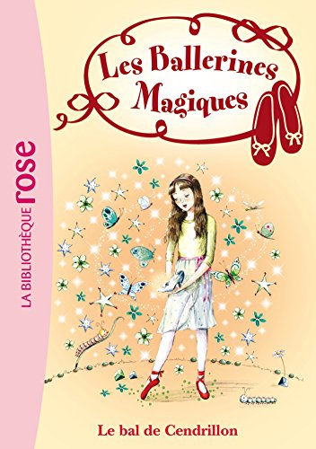 Les Ballerines Magiques 04 - Le bal de Cendrillon
