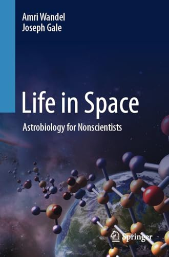 Life in Space: Astrobiology for Nonscientists