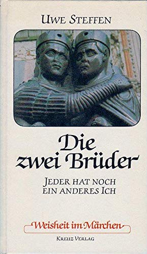 Die zwei Brüder: jeder hat noch ein anderes Ich (Weisheit im Märchen)