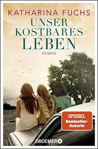 Unser kostbares Leben: Roman. Von der Bestseller-Autorin von Zwei Handvoll Leben | SPIEGEL Bestseller-Autorin