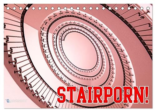 Stairporn (Tischkalender 2026 DIN A5 quer), CALVENDO Monatskalender: Die heissesten Treppenhäuser der Stadt! (CALVENDO Orte)