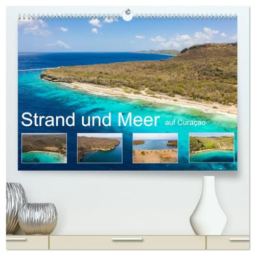 Strand und Meer auf Curaçao (hochwertiger Premium Wandkalender 2026 DIN A2 quer), Kunstdruck in Hochglanz: Die faszinierende Welt der karibischen Strände aus der Vogelperspektive (CALVENDO Tiere)