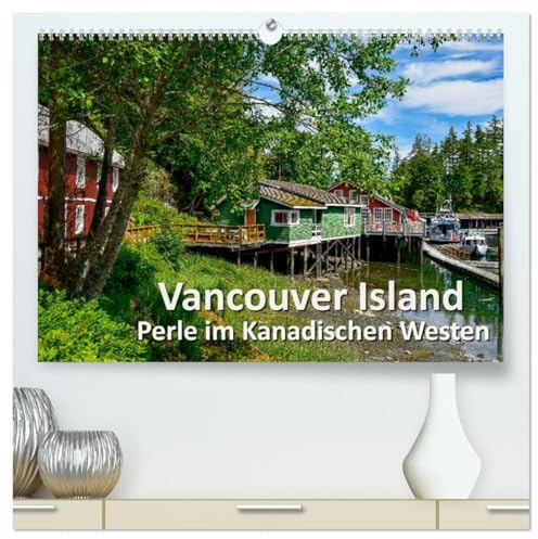 Vancouver Island - Perle im Kanadischen Westen (hochwertiger Premium Wandkalender 2026 DIN A2 quer), Kunstdruck in Hochglanz: Die wunderschönen, ... Outdoor-Enthusiasten ist. (CALVENDO Natur)
