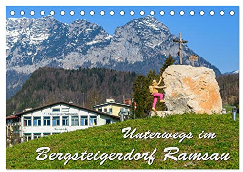 Unterwegs im Bergsteigerdorf Ramsau (Tischkalender 2026 DIN A5 quer), CALVENDO Monatskalender: Ramsau empfängt seine Naturliebhaber, Wanderer und ... bodenständigem Brauchtum. (CALVENDO Natur)