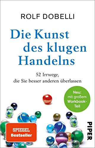 Die Kunst des klugen Handelns: Neuausgabe: komplett überarbeitet, mit großem Workbook-Teil | SPIEGEL-Bestseller