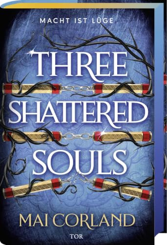Three Shattered Souls: Macht ist Lüge (The Broken Blades, Band 3)