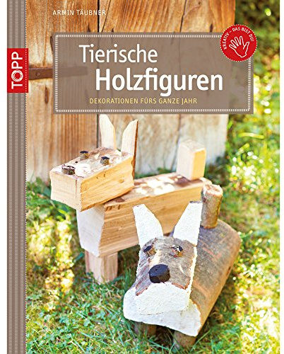 Tierische Holzfiguren: Dekorationen fürs ganze Jahr (kreativ.kompakt.)