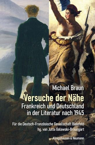 Versuche der Nähe: Frankreich und Deutschland in der Literatur nach 1945