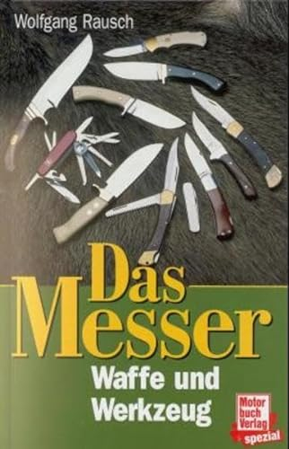 Das Messer: Waffe und Werkzeug