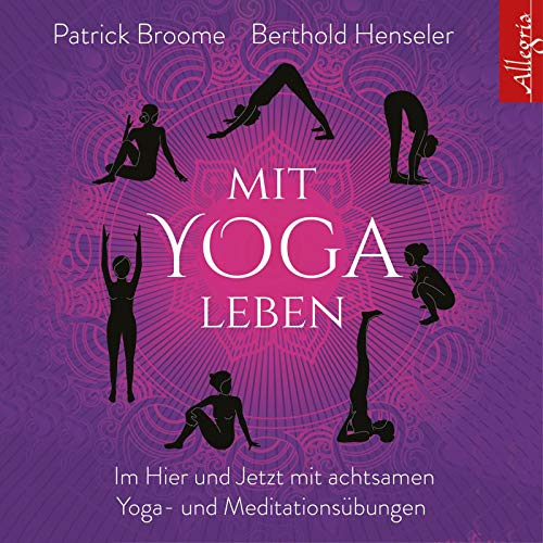 Mit Yoga leben: Im Hier und Jetzt mit achtsamen Yoga- und Meditationsübungen: 3 CDs