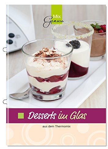 Desserts im Glas: aus dem Thermomix