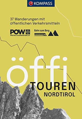KOMPASS Öffi Touren Nordtirol: 37 Wanderungen mit öffentlichen Verkehrsmitteln (KOMPASS Outdoor-Führer, Band 2710)