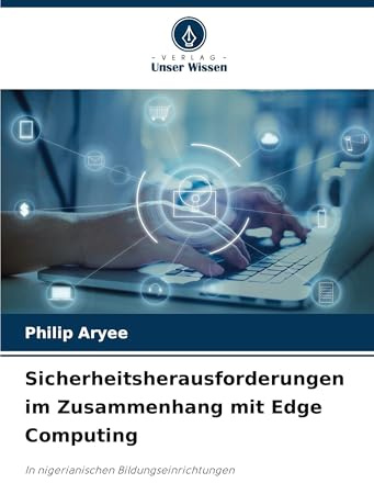 Sicherheitsherausforderungen im Zusammenhang mit Edge Computing: In nigerianischen Bildungseinrichtungen