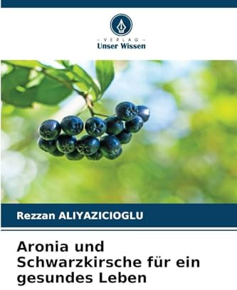 Aronia und Schwarzkirsche für ein gesundes Leben