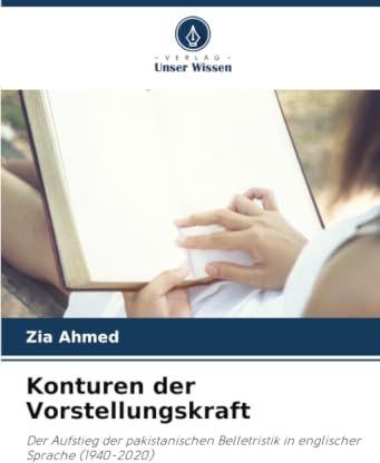 Konturen der Vorstellungskraft: Der Aufstieg der pakistanischen Belletristik in englischer Sprache (1940-2020)