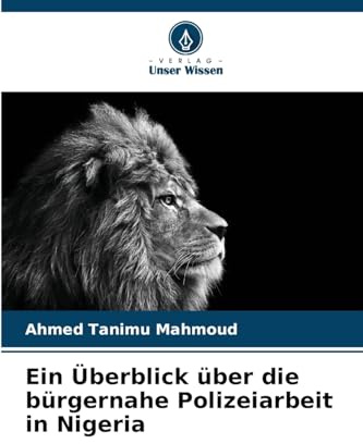 Ein Überblick über die bürgernahe Polizeiarbeit in Nigeria: DE