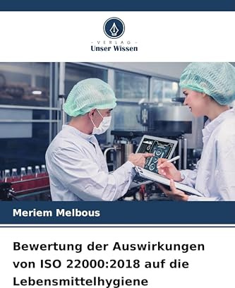 Bewertung der Auswirkungen von ISO 22000:2018 auf die Lebensmittelhygiene