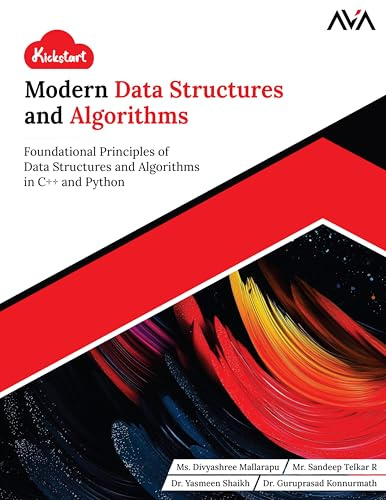Kickstart Modern Data Structures and Algorithms: Foundational Principles of Data Structures and Algorithms in C++ and Python (English Edition)