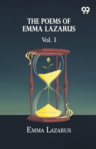 The Poems Of Emma Lazarus: Vol. I