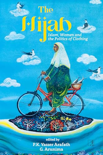 Simon Schuster Publishers India Pvt Ltd The Hijab: Islam, Women and the Politics of Clothing