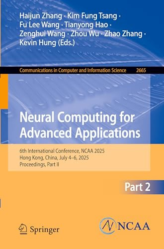 Neural Computing for Advanced Applications: 6th International Conference, NCAA 2025, Hong Kong, China, July 4–6, 2025, Proceedings, Part II (Communications in Computer and Information Science)